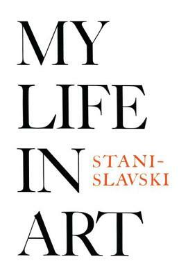 My Life in Art by Constantin Stanislavski