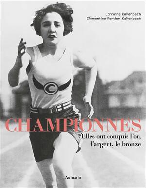 CHAMPIONNES by Lorraine Kaltenbach; Clémentine Portier-Kaltenbach