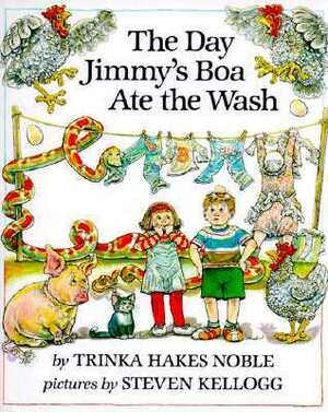 The Day Jimmy's Boa Ate the Wash,Weekly Reader Book Club Edition by Trinka Hakes Noble, Steven Kellogg