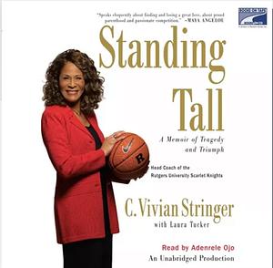 Standing Tall: Lessons in Turning Adversity into Victory by C. Vivian Stringer