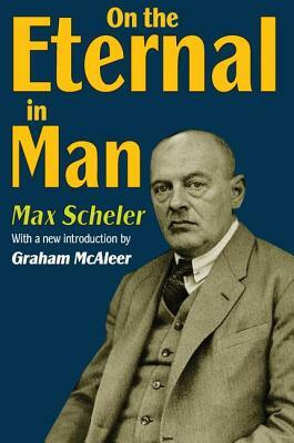 On the Eternal in Man by Max Scheler