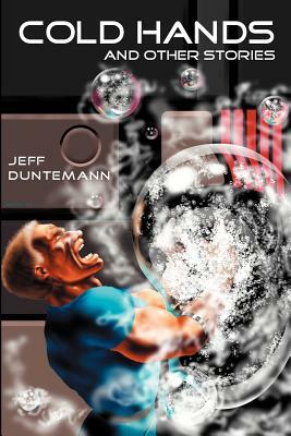 Cold Hands and Other Stories by Jeff Duntemann