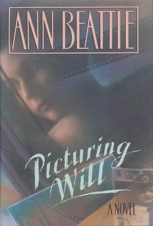 Picturing Will by Ann Beattie