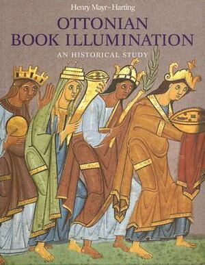 Ottonian Book Illumination: An Historical Study; Part One: Themes by Henry Mayr-Harting