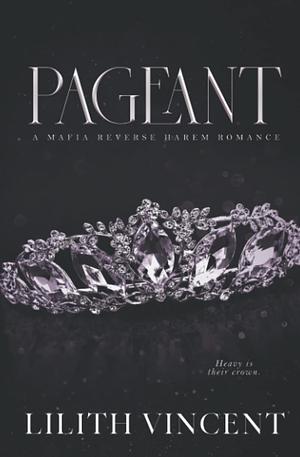 Pageant by Lilith Vincent