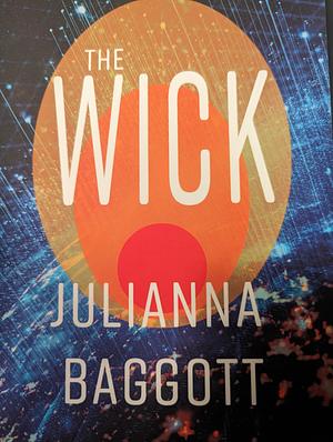 The Wick by Julianna Baggott