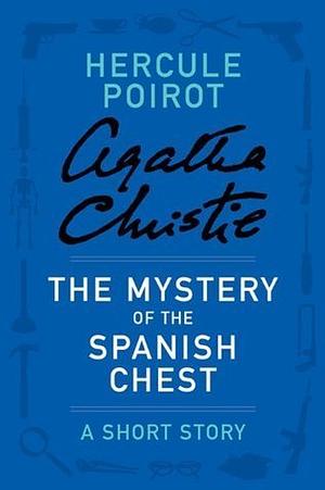 The Mystery of the Baghdad Chest: a Hercule Poirot Short Story by Agatha Christie