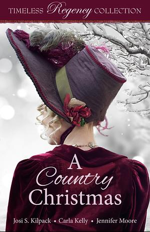 A Country Christmas by Jennifer Moore, Josi S. Kilpack, Carla Kelly