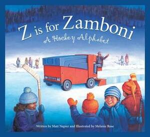 Z Is For Zamboni: A Hockey Alphabet by Matt Napier, Melanie Rose