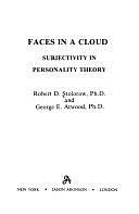 Faces in a Cloud: Subjectivity in Personality Theory by George E. Atwood, Robert D. Stolorow