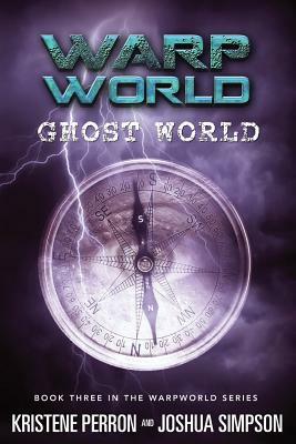Warpworld: Ghost World by Kristene Perron, Joshua Simpson