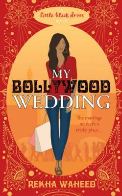 My Bollywood Wedding by Rekha Waheed