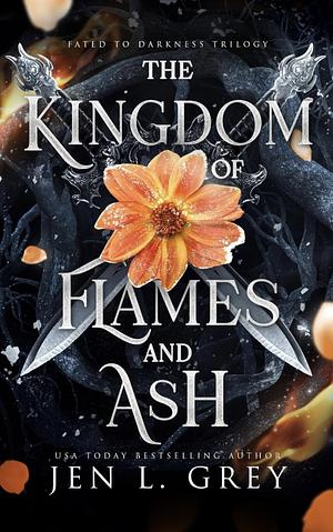 The Kingdom of Flames and Ash by Jen L. Grey