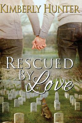 Rescued by Love by Kimberly Hunter