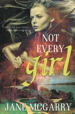 Not Every Girl by Jane McGarry