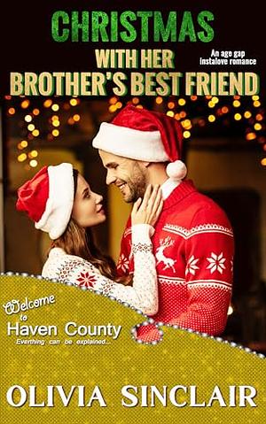 Christmas With Her Brother's Best Friend: An Age Gap Instalove Romance by Olivia Sinclair