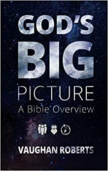 God's Big Picture: Tracing the Storyline of the Bible by Vaughan Roberts