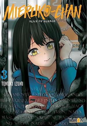 Mieruko-Chan Slice of horror 3 by Tomoki Izumi, Tomoki Izumi