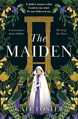 The Maiden: Longlisted for the Women's Prize for Fiction 2024 by Kate Foster, Kate Foster