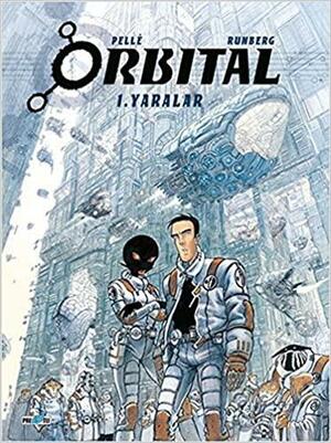 Orbital, Cilt 1: Yaralar by Sylvain Runberg, Gülfem Onur Karagöz