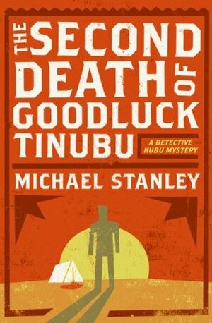 The Second Death Of Goodluck Tinubu by Michael Stanley