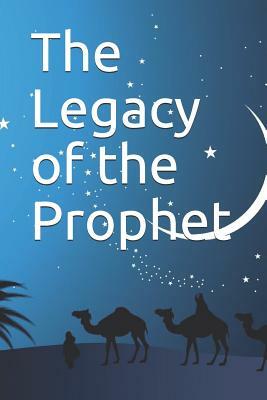 The Legacy of the Prophet by Ibn Kathir