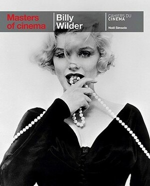 Masters of Cinema: Billy Wilder by Noël Simsolo