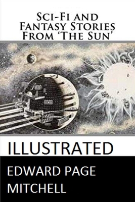 Sci-Fi and Fantasy Stories From 'The Sun' Illustrated by Edward Page Mitchell