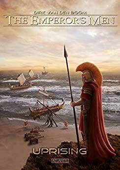 The Emperor's Men 4: Uprising by Dirk van den Boom