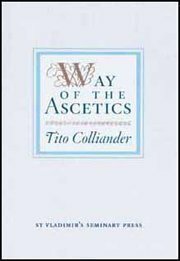 Way of the Ascetics: The Ancient Tradition of Discipline and Inner Growth by Katharine Ferre, Tito Colliander