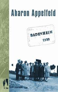 Badenheim tysiąc dziewięćset trzydzieści dziewięć by Aharon Appelfeld, Dalya Bilu