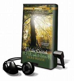 Eli the Good by Silas House