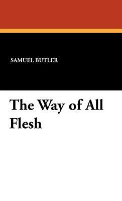 The Way of All Flesh by Samuel Butler