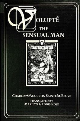 Volupte: The Sensual Man by Charles Augustin Sainte-Beuve