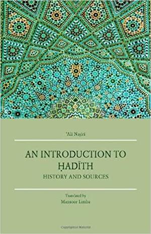 An Introduction to Hadith: History and Sources by Ali Nasiri