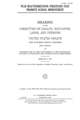 NCLB reauthorization: strategies that promote school improvement by United States Congress, Committee on Health Education (senate), United States Senate