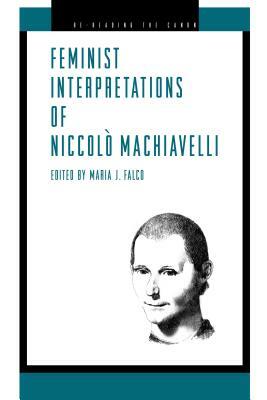 Feminist Interpretations of Niccolo Machiavelli by 