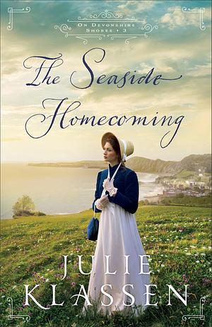 The Seaside Homecoming by Julie Klassen