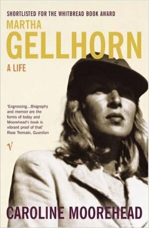 Martha Gellhorn: A Life by Caroline Moorehead