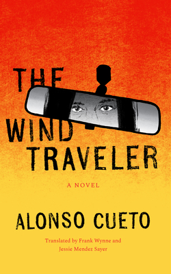 The Wind Traveler by Alonso Cueto