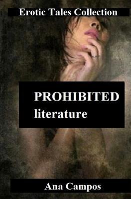 Prohibited Literature by Ana Campos