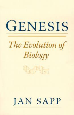 Genesis: The Evolution of Biology by Jan Sapp