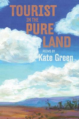 Tourist in the Pure Land by Kate Green