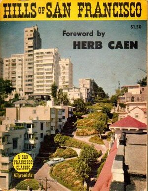 Hills of San Francisco by San Francisco Chronicle, Herb Caen