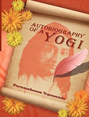 Autobiography of a Yogi by Paramahansa Yogananda