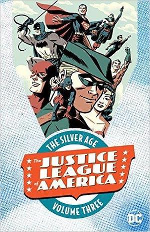 Justice League of America: The Silver Age Vol. 3 by Bernard Sachs, Gardner F. Fox