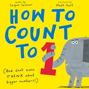 How to Count to ONE by Caspar Salmon