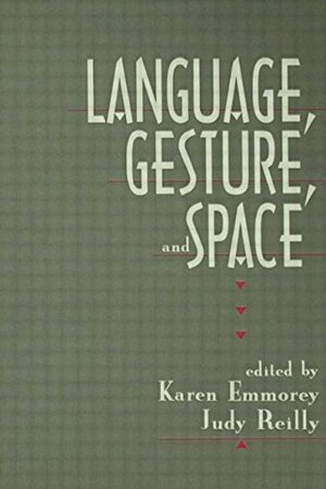 Language, Gesture, and Space by Karen Emmorey