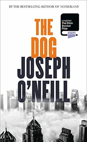 The Dog by Joseph O'Neill