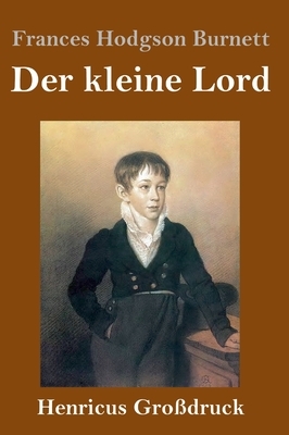 Der kleine Lord (Großdruck) by Frances Hodgson Burnett